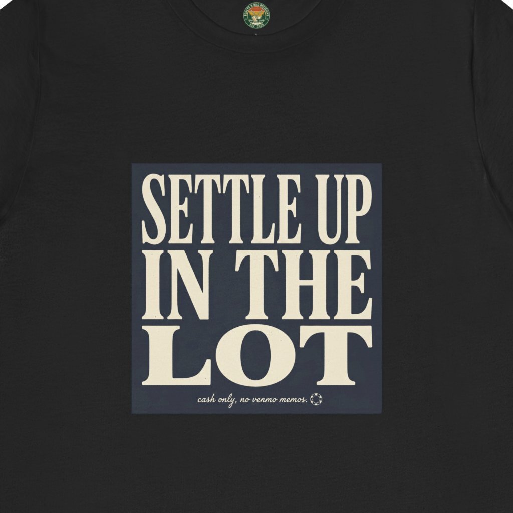 Settle Up In The Lot Tee — Golf Gambling Typography