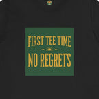 First Tee Time No Regrets Tee