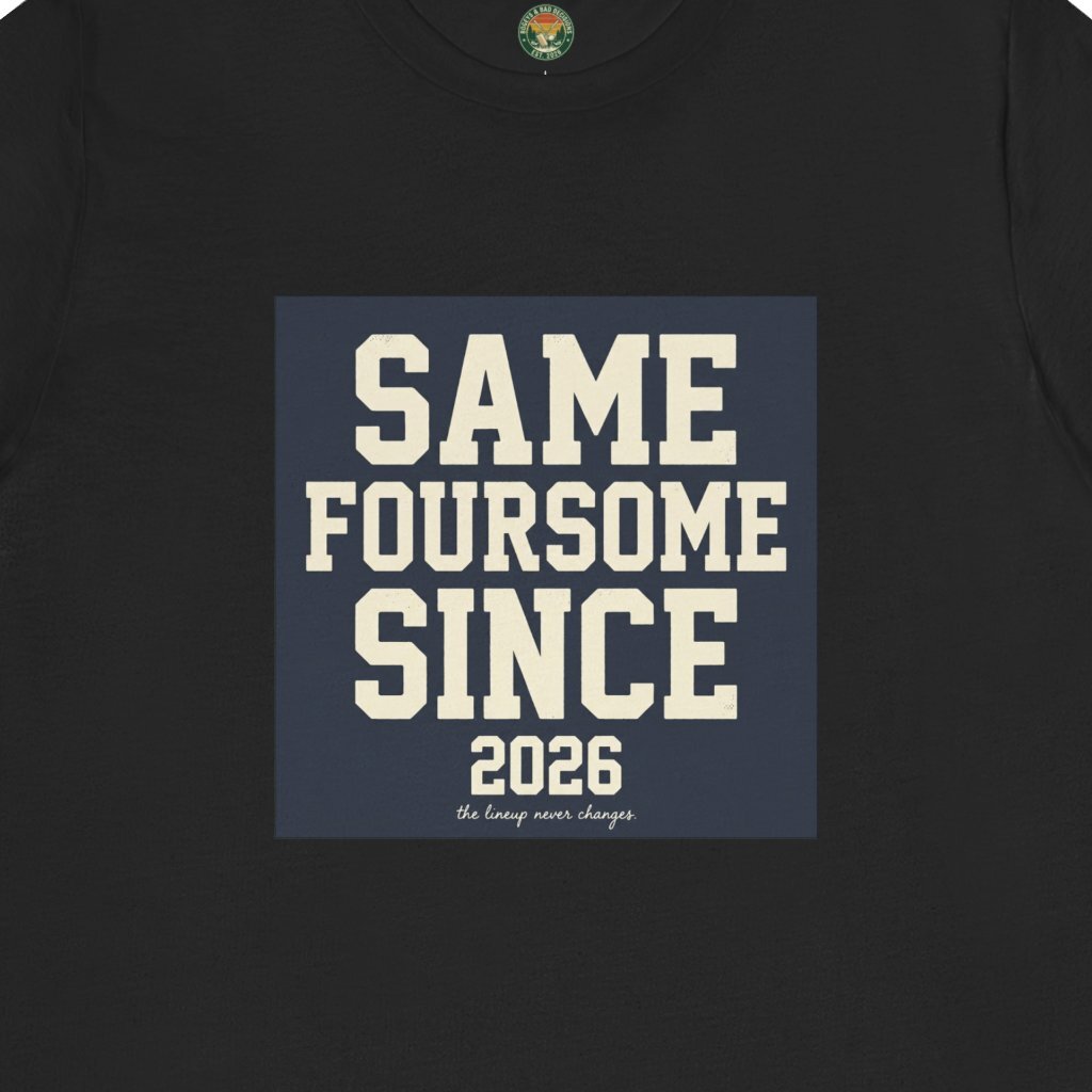 Same Foursome Since 2026 — Varsity Block Tee
