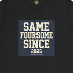 Same Foursome Since 2026 — Varsity Block Tee