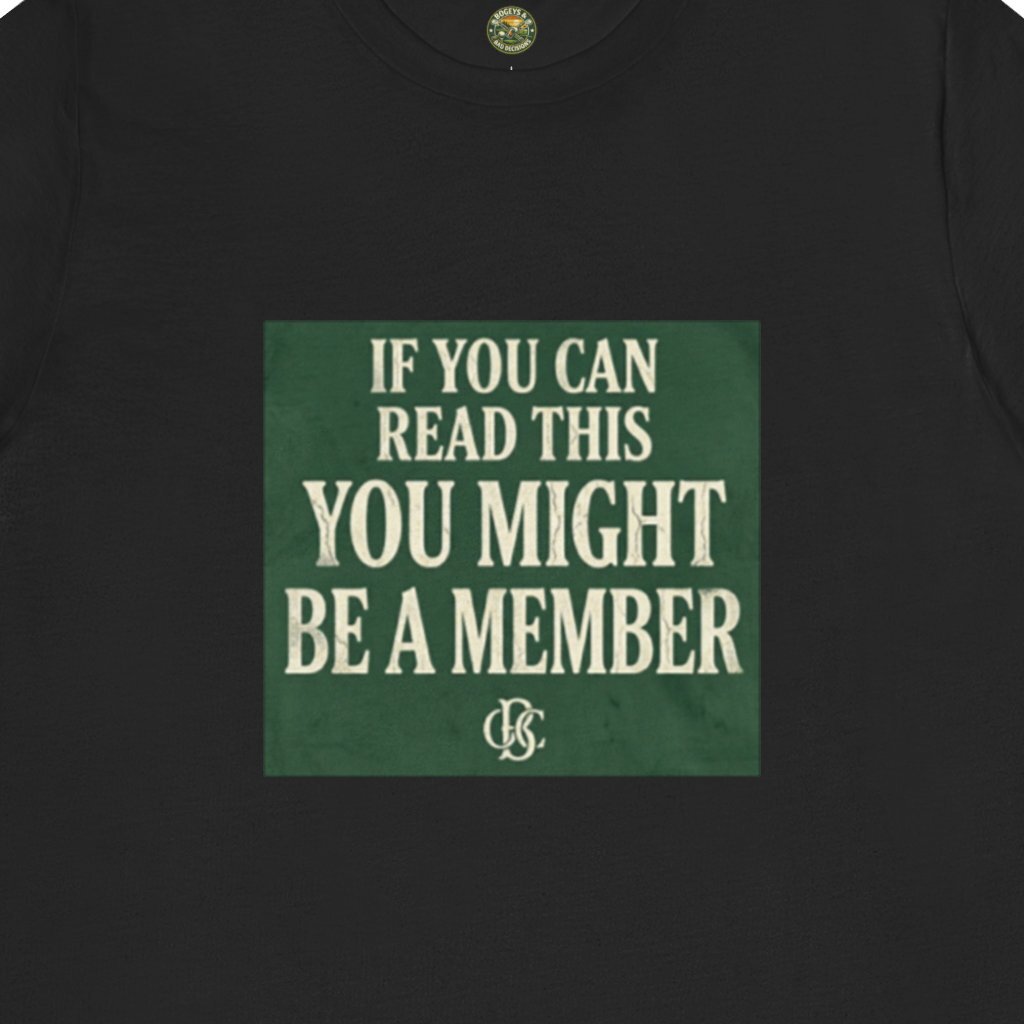 If You Can Read This, You Might Be A Member - OBC Tee