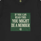 If You Can Read This, You Might Be A Member - OBC Tee