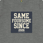 Same Foursome Since 2026 — Varsity Block Tee