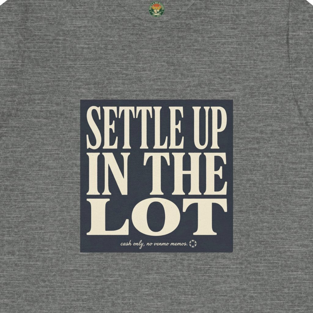 Settle Up In The Lot Tee — Golf Gambling Typography