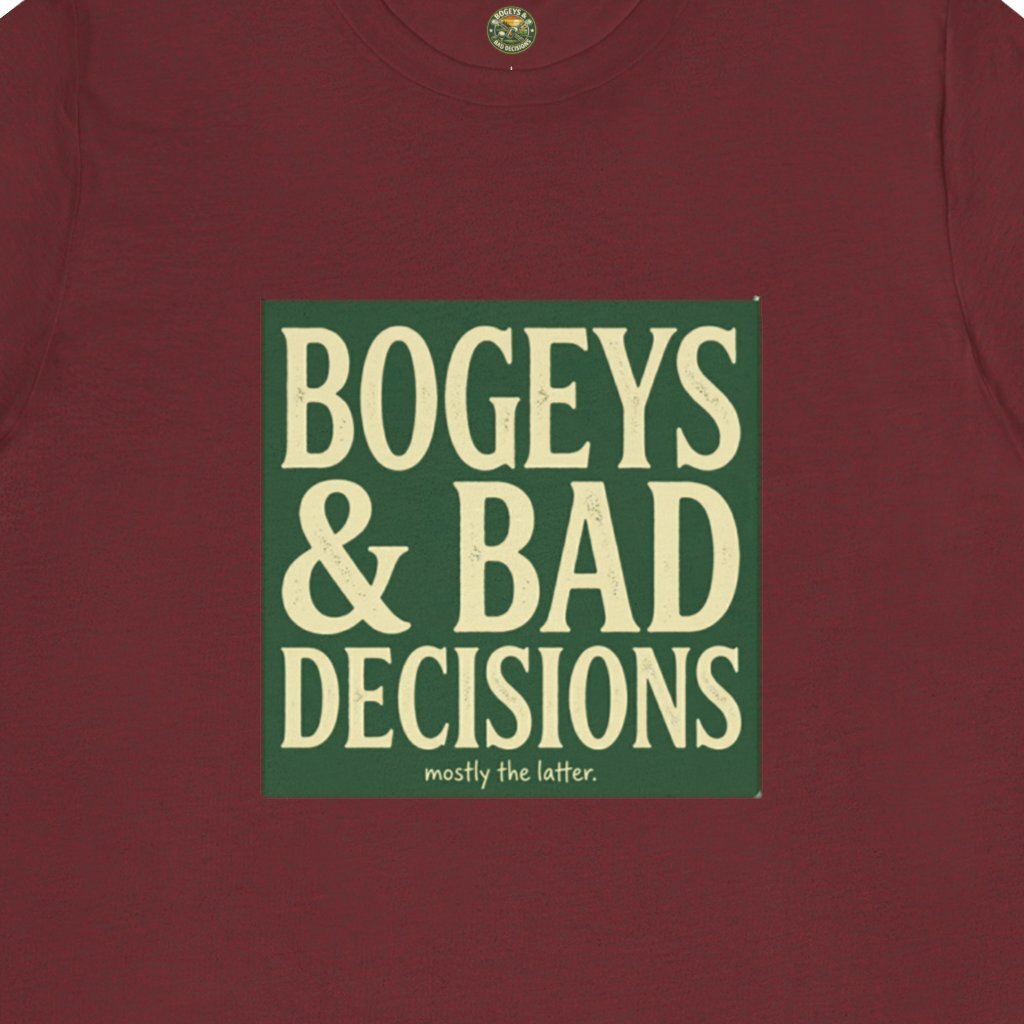 Bogeys & Bad Decisions Tee