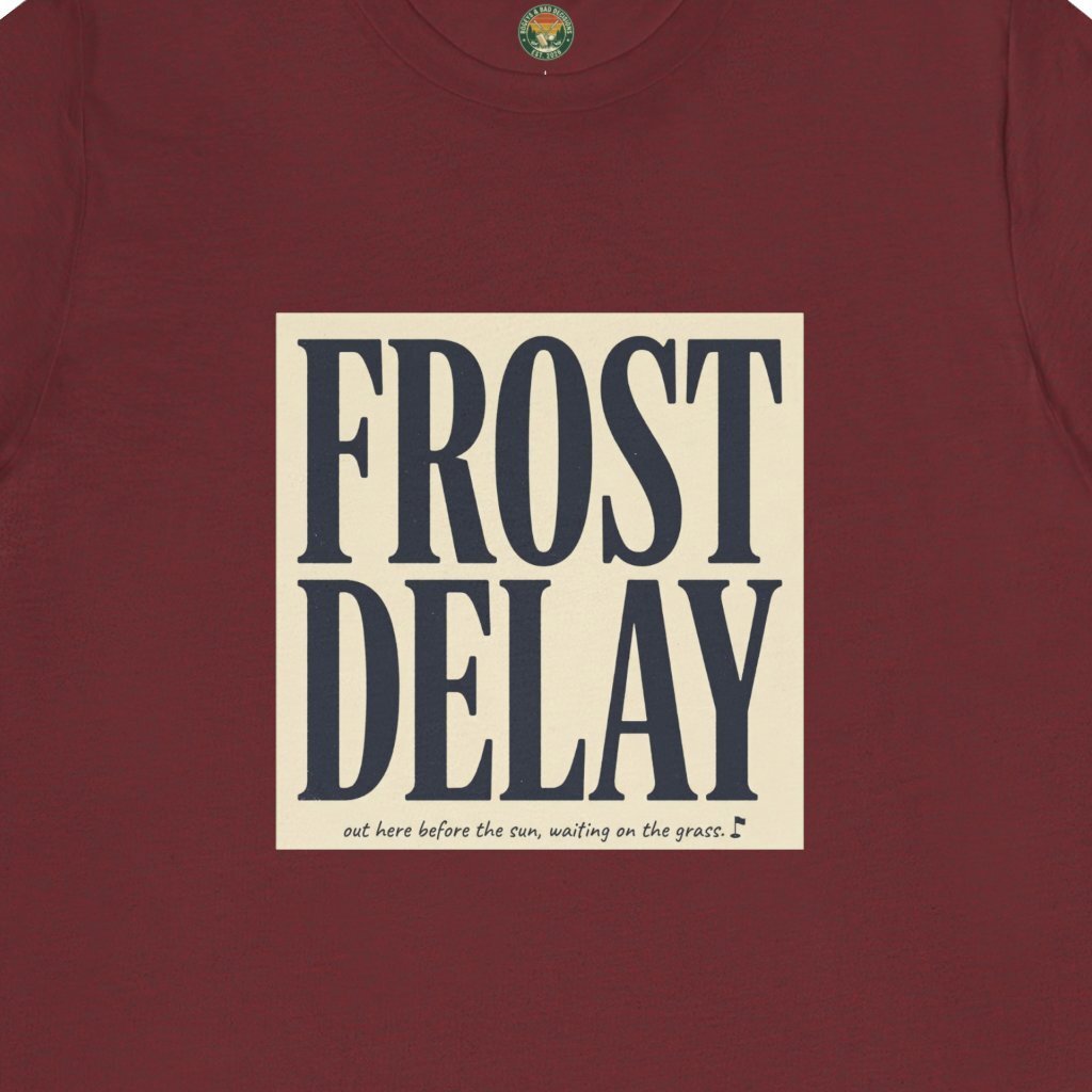 Frost Delay Tee