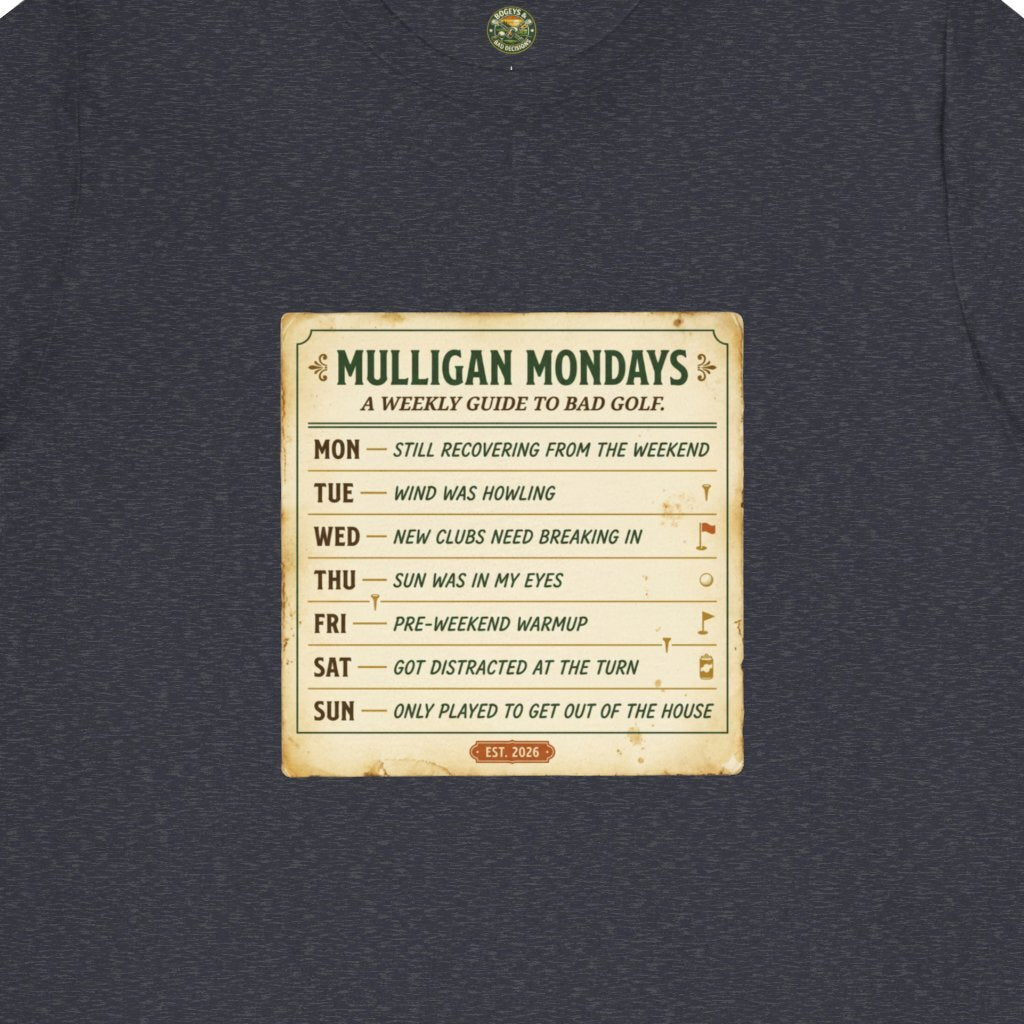 Mulligan Mondays Tee — Weekly Excuse Calendar
