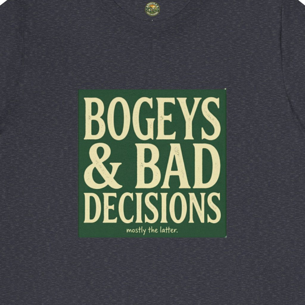Bogeys & Bad Decisions Tee