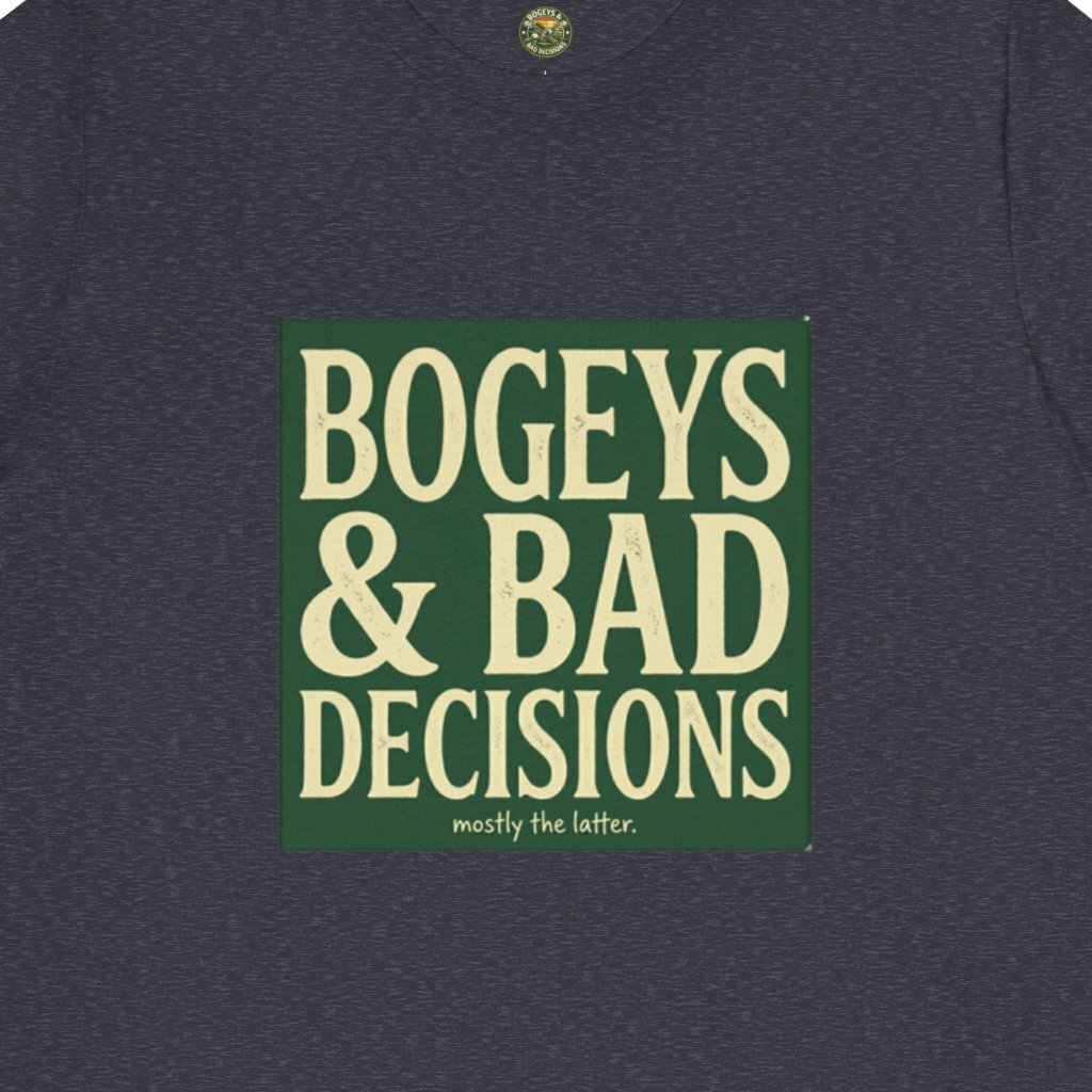 Bogeys & Bad Decisions Tee