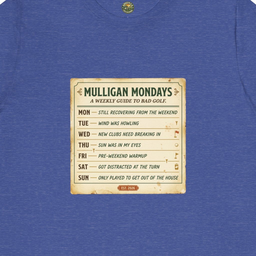 Mulligan Mondays Tee — Weekly Excuse Calendar