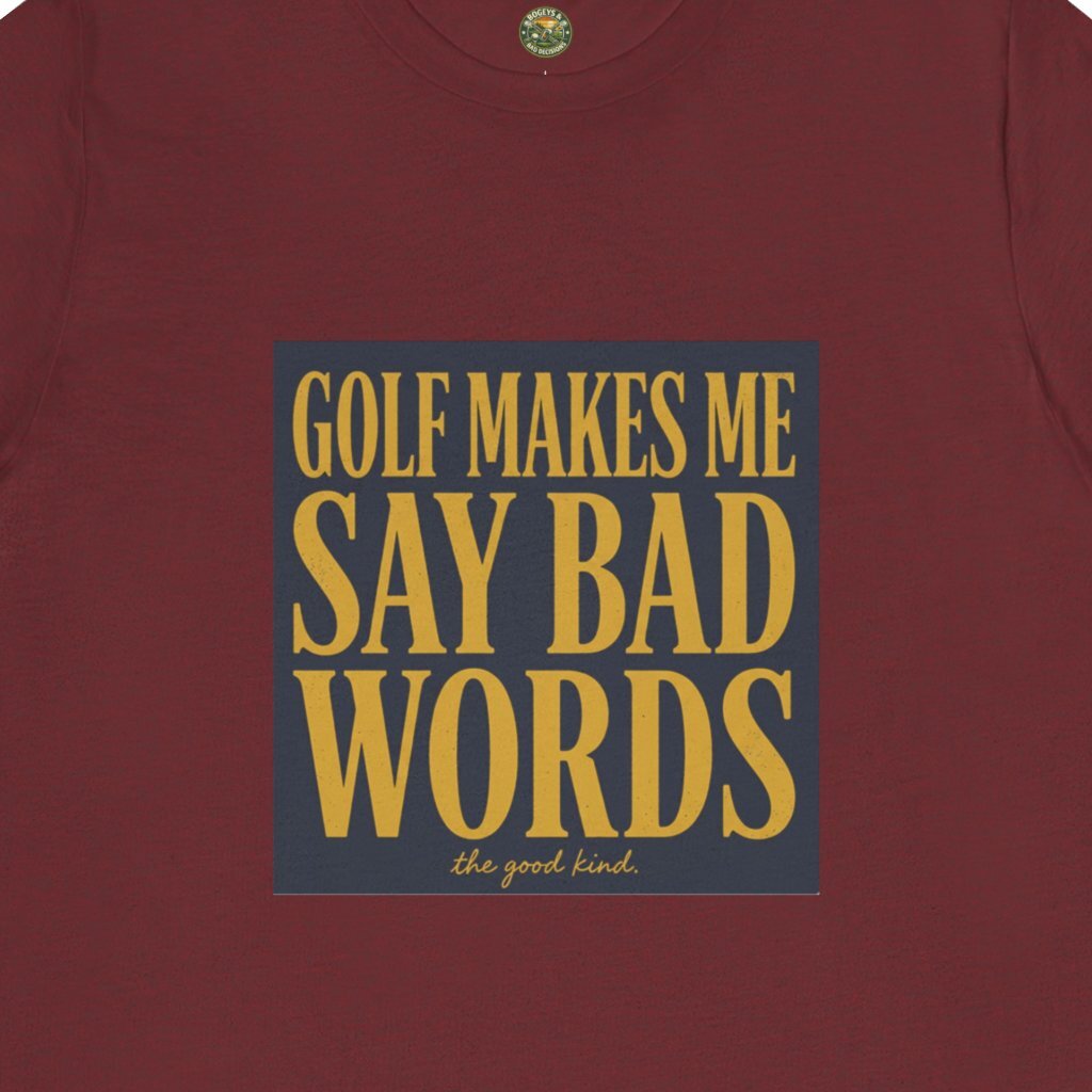 Golf Makes Me Say Bad Words Tee