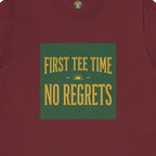 First Tee Time No Regrets Tee