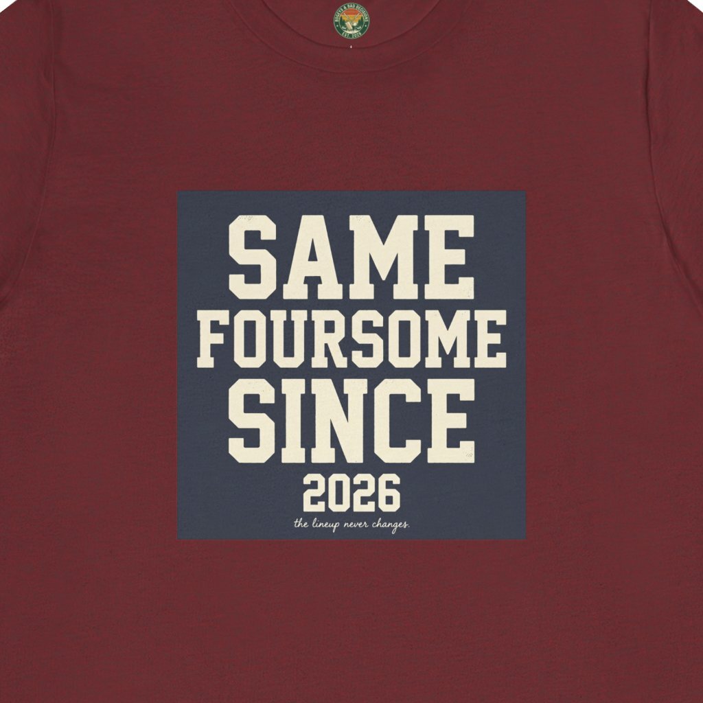 Same Foursome Since 2026 — Varsity Block Tee