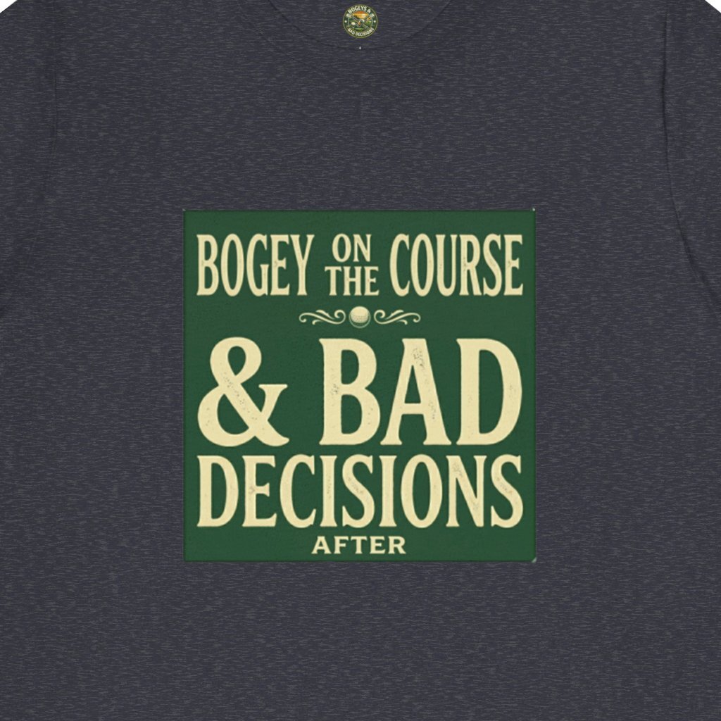 Bogeys On The Course, Bad Decisions After Tee