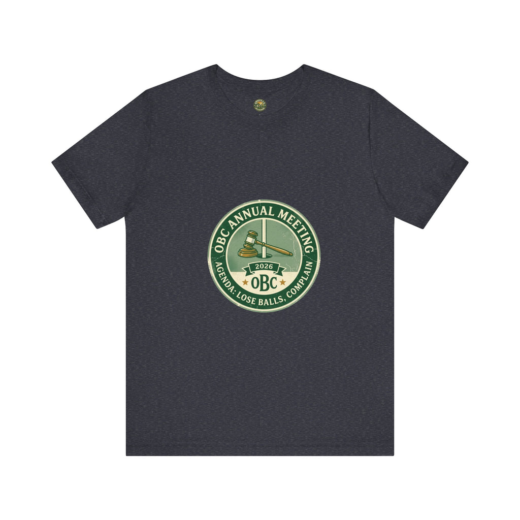 OBC Annual Meeting Tee - Agenda: Lose Balls, Complain