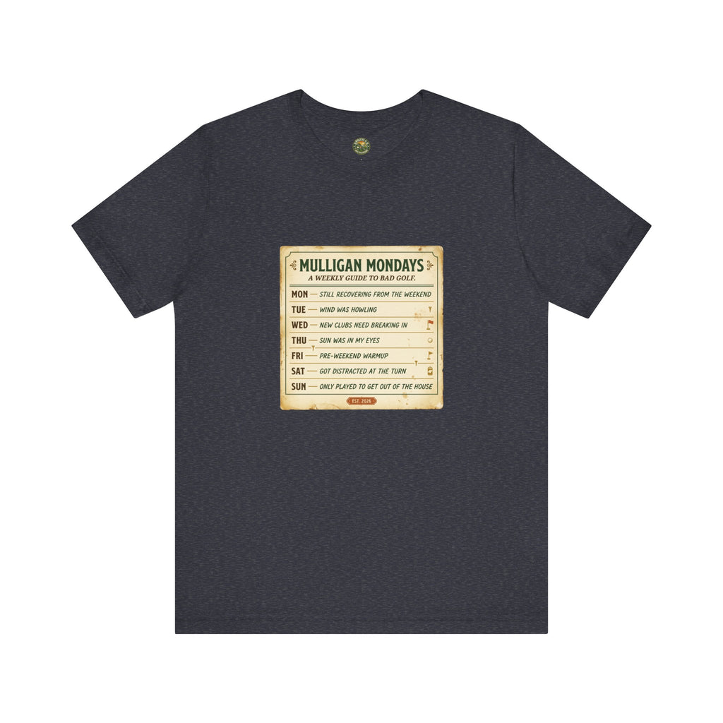 Mulligan Mondays Tee — Weekly Excuse Calendar