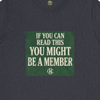 If You Can Read This, You Might Be A Member - OBC Tee