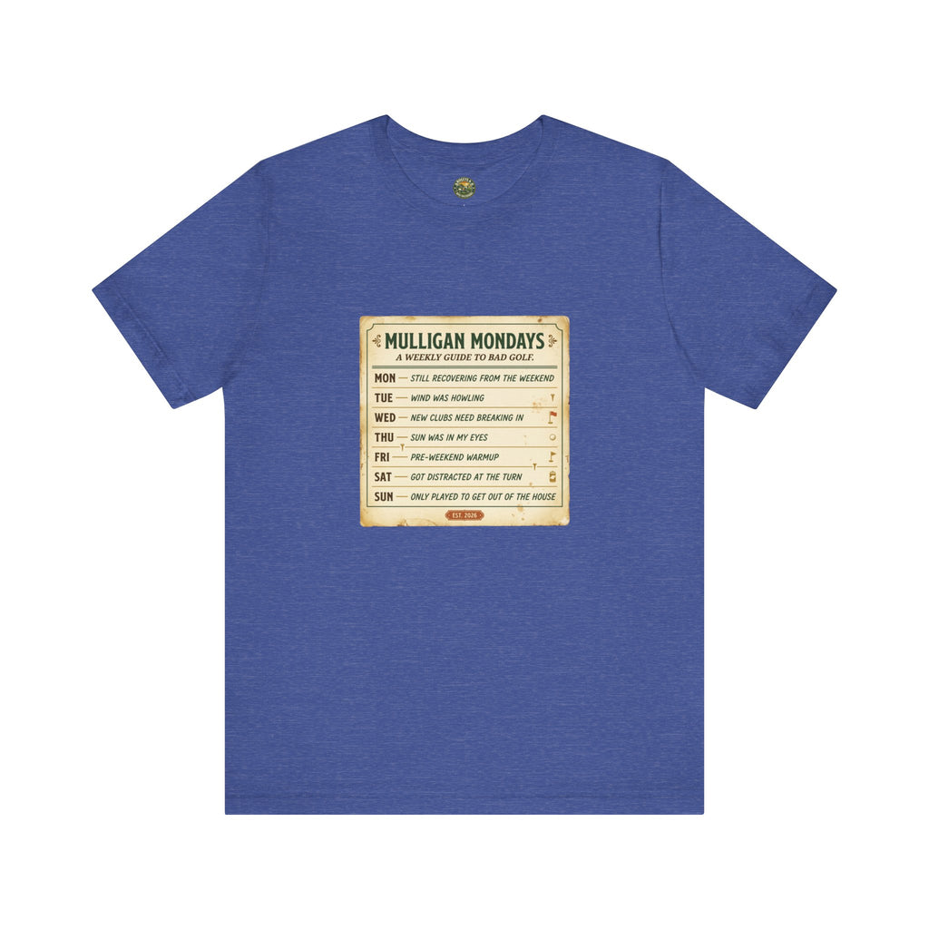 Mulligan Mondays Tee — Weekly Excuse Calendar