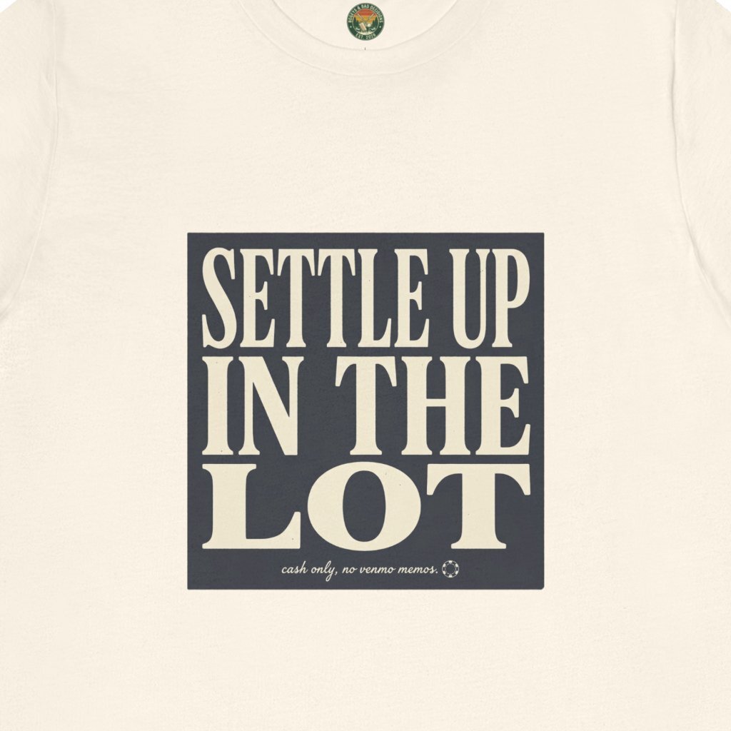 Settle Up In The Lot Tee — Golf Gambling Typography