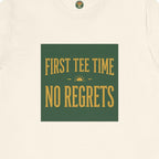 First Tee Time No Regrets Tee