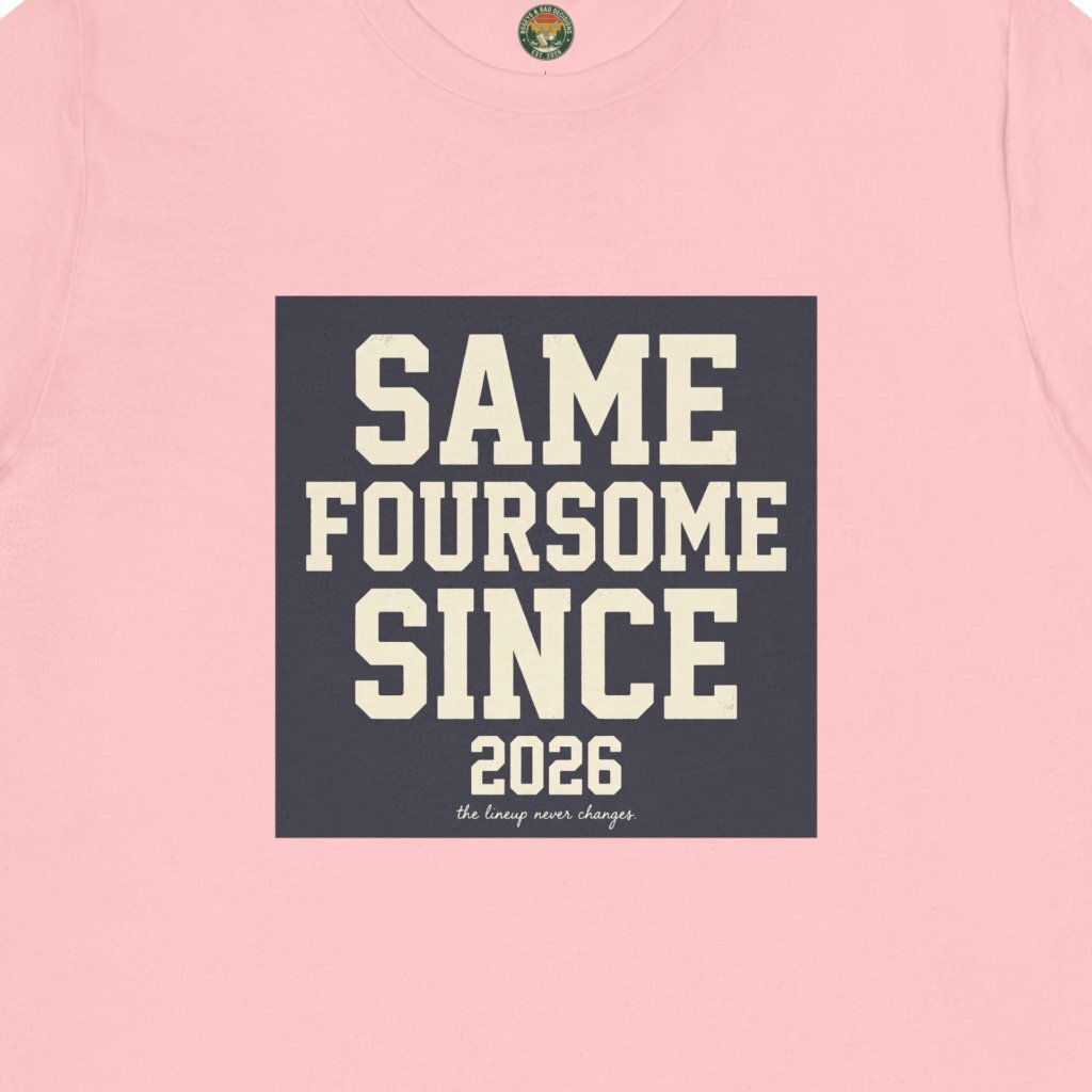 Same Foursome Since 2026 — Varsity Block Tee