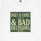 Bogeys On The Course, Bad Decisions After Tee