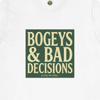 Bogeys & Bad Decisions Tee