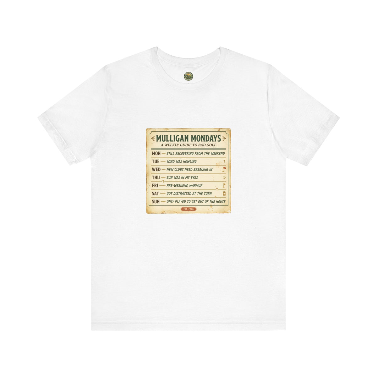 Mulligan Mondays Tee — Weekly Excuse Calendar