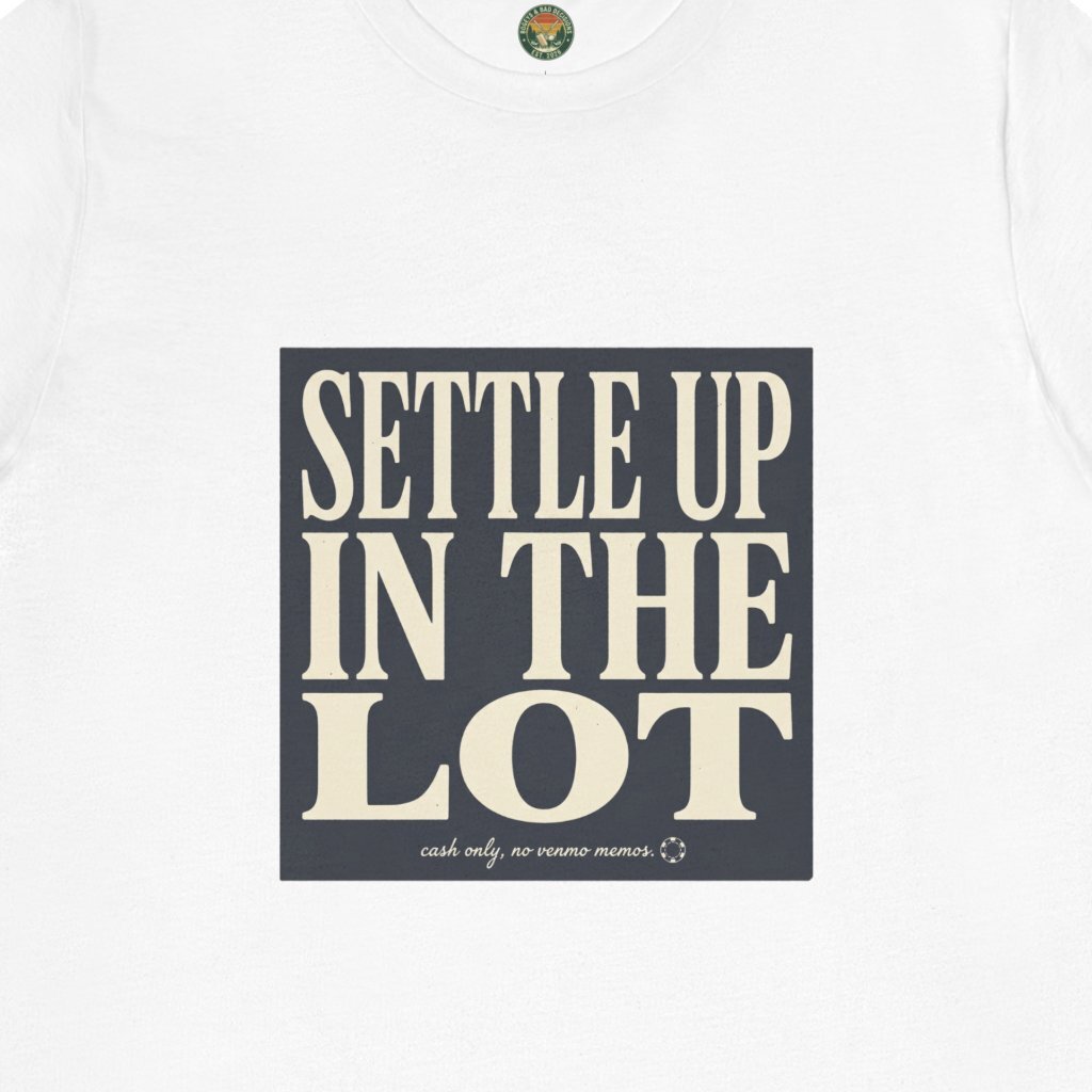 Settle Up In The Lot Tee — Golf Gambling Typography