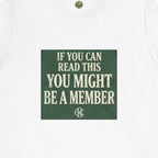 If You Can Read This, You Might Be A Member - OBC Tee